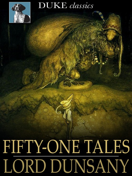 Title details for Fifty-One Tales by Lord Dunsany - Available